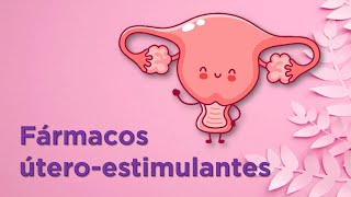 Farmacos uteroestimulantes Para qué son Diferentes tipos [upl. by Stalker]