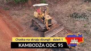 Kambodża  Chatka na skraju dżungli  dzień 1 odc 95 [upl. by Ivette]