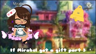 If Mirabel got a gift  Part 3  Encanto  Funday  Mirabel gift AU  KLE [upl. by Tecla300]