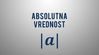 Kaj je absolutna vrednost [upl. by Dawkins]