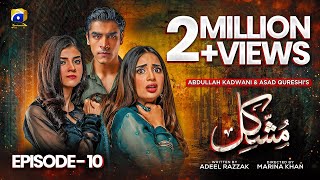 Mushkil Mega Episode 10  Eng Sub  Saboor Ali  Khushhal Khan  Zainab Shabbir  31st July 2022 [upl. by Neerehs]