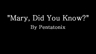 Mary Did You Know  Pentatonix Lyrics [upl. by Garcon]