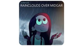 RAINCLOUDS OVER MIDGAR [upl. by Goddord]