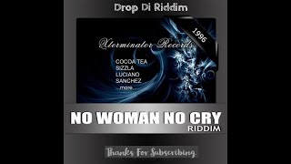 No Woman No Cry Riddim Mix FullSanchez Cocoa Tea Sizzla Luciano Tony Rebel x Drop Di Riddim [upl. by Agnese]