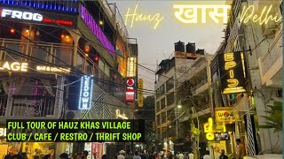 HAUZ KHAS VILLAGE  THE MOST UNIQUE PLACE IN DELHI  CLUB  CAFE  BAAR  THRIFT SHOP [upl. by Lirret]