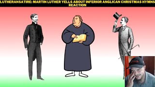 LutheranSatire Martin Luther Yells About Inferior Anglican Christmas Hymns Reaction [upl. by Susanne]