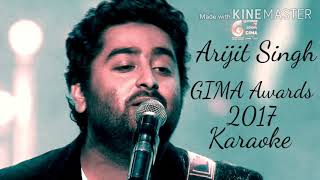 Arijit Singh Gima Awards 2017 Performance Karaoke Lyrics in Description [upl. by Eigger]