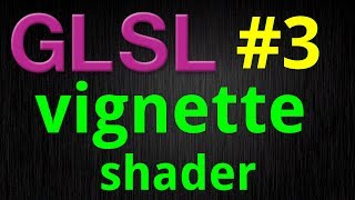 GLSL  OpenGL Shaders LibGDX  Episode 3  vignette [upl. by Neeli]