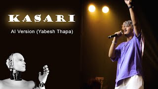 New Version Kasari  Yabesh Thapa  New Nepali Song 2024 song [upl. by Sida]