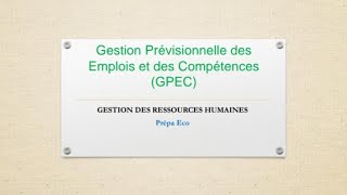 Gestion prévisionnelle des emplois et des compétences  GPEC [upl. by Masterson]