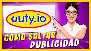 🟢 Como SALTAR LA PUBLICIDAD Del Acortador CUTYio 💥¡Fácil y Rapido [upl. by Gwenette803]