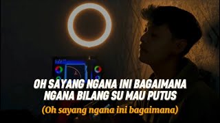 OH SAYANG NGANA INI BAGAIMANA  Viral di tiktok Sabar dulu tak cuma badiam Cover by panjiahriff [upl. by Torras]