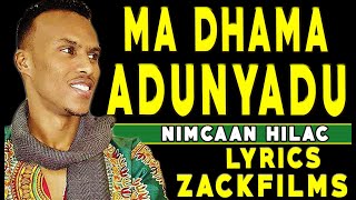 NIMCAAN HILAAC┇MA DHAMA ADDUUNYADU ᴴᴰ┇LYRICS [upl. by Oneg]