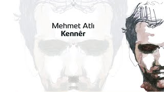 Mehmet Atlı  Kennêr [upl. by Cattan]