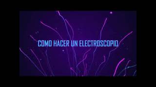 Como hacer un electroscopio [upl. by Mast]