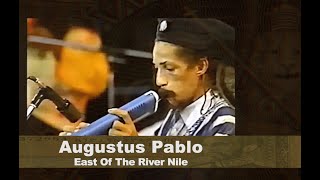 Augustus Pablo Live  East Of The River Nile [upl. by Arimak]