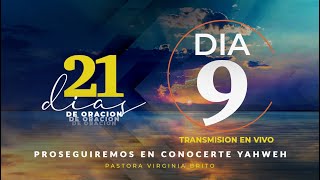 21 Dias de Oración quotProseguiremos en Conocerte YAHWEHquot Día 9  Pastora Virginia Brito [upl. by Navaj15]