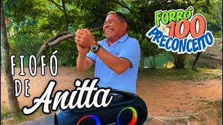 FIOFÃ“ DE ANITTA VIDEO CLIPE OFICIAL  FORRÃ“ 100 PRECONCEITO [upl. by Mair]