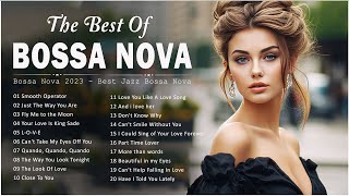 Bossa Nova Best Songs  Jazz Bossa Nova Covers Of Popular Songs  Bossa Nova Relaxing [upl. by Serge]