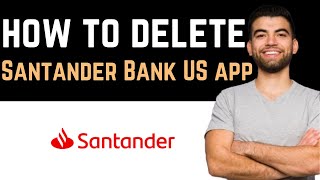 ✅ How To UninstallDeleteRemove Santander Bank US App Full Guide [upl. by Atolrac]