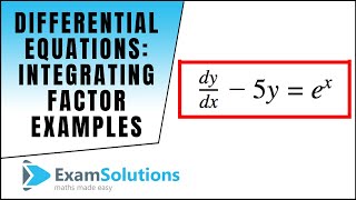 Differential Equations Integrating factor type Examples  ExamSolutions Maths Tutorials [upl. by Traggat]