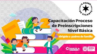 Capacitación Proceso de Preinscripciones Nivel Básica dirigido a padres de familia [upl. by Drape636]