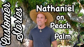 Customer Stories Nathaniel on Peach Palm [upl. by Aicened685]