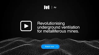 Revolutionising underground ventilation for metalliferous mines [upl. by Bivins]