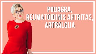 Podagra reumatoidinis artritas artralgija  Gyd J Tulčina [upl. by Recnal]