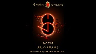 Enora Online 7 Caym Chapters 10 amp 11 by Arlo Adams [upl. by Anelrats330]