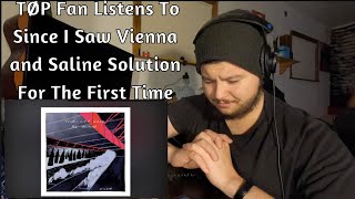 TØP Fan Listens To Since I Saw Vienna and Saline Solution For The First Time  Wilbur Soot Reaction [upl. by Lazes]