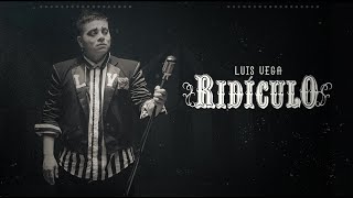 Luis Vega  Ridiculo Video Oficial [upl. by Yoral]