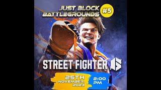 JUST BLOCK BATTLEGROUNDS 5  Street Fighter 6 [upl. by Lowery]