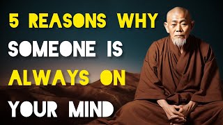 5 Reasons Why Someone Is Always On Your Mind  ZenBuddhist Story [upl. by Atalayah686]