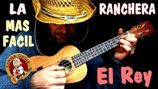 La RANCHERA mas FÁCIL en UKELELE  Tutorial EL REY [upl. by Tyre]