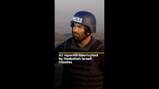 Al Jazeera reporter interrupted by HezbollahIsraeli missiles  AJ shorts [upl. by Llerihs]