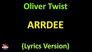 Arrdee  Oliver Twist Lyrics version [upl. by Eidlog]