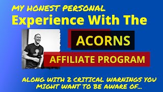 Acorns Affiliate Program Review Plus A CRITICAL WARNING  Paul Hutchings [upl. by Leesen]