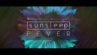 Sunsleep  Fever Feat Devin Barrus [upl. by Peednam]