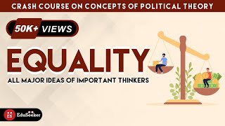 Concept of Equality and Its Major Debates  Main Thinkers  Political Theory  UPSC PSIR  UGC NET [upl. by Wong]