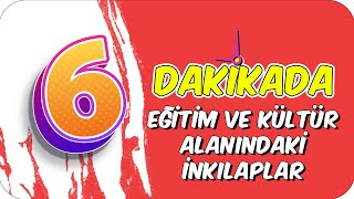 6dkda EĞİTİM VE KÜLTÜR ALANINDAKİ İNKILAPLAR [upl. by Sergias220]