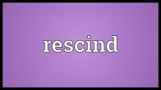 Rescind Meaning [upl. by Havens]