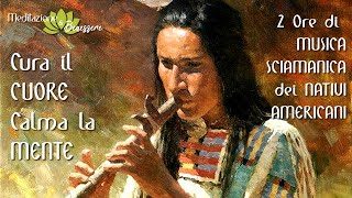 Musica Sciamanica  Madre Terra cura il Cuore e calma la Mente  Flauto dei Nativi Americani [upl. by Atikehs438]