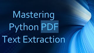 Mastering Python PDF Text Extraction [upl. by Refinnaj]