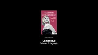 Dinlebi  Camdaki Kız Gülseren Budayıcıoğlu  Sesli Kitap [upl. by Delaney160]