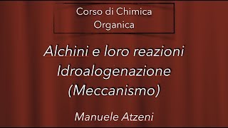 Chimica organica Idroalogenazione degli Alchini L55 ProfAtzeni ISCRIVITI [upl. by Jamesy]