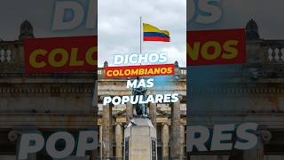 Dichos Colombianos Más Populares Expresiones Típicas que Todo Colombiano Conoce [upl. by Aisyla64]