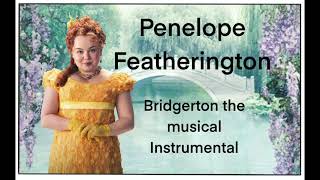 Bridgerton the Musical  Penelope Featherington Instrumental [upl. by Wills]