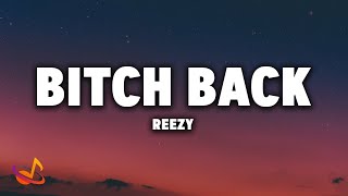 reezy  BITCH BACK Lyrics [upl. by Wolgast]