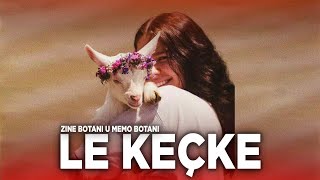 Le Keçke  Zînê Botani û Memo Botanî  Prod Burako Beats [upl. by Imugem84]